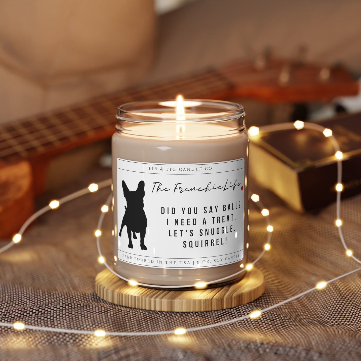 The French Bulldog Life 100% Eco-Friendly 9oz Soy Candle, Frenchie Candle,Frenchie Gift, Frenchie dog Gift, Frenchie Mom, Funny Frenchie Dad
