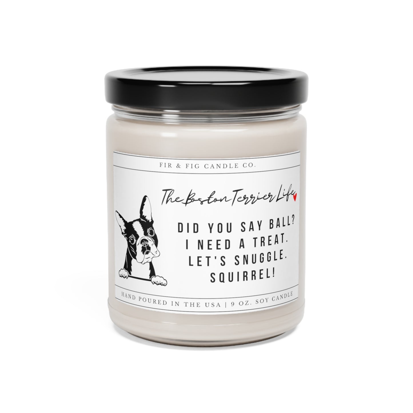 The Boston Terrier Life 100% Eco-Friendly 9oz Soy Candle, Boston Terrier Candle, Boston Terrier Gift, Boston dog Gift, Boston Terrier Mom