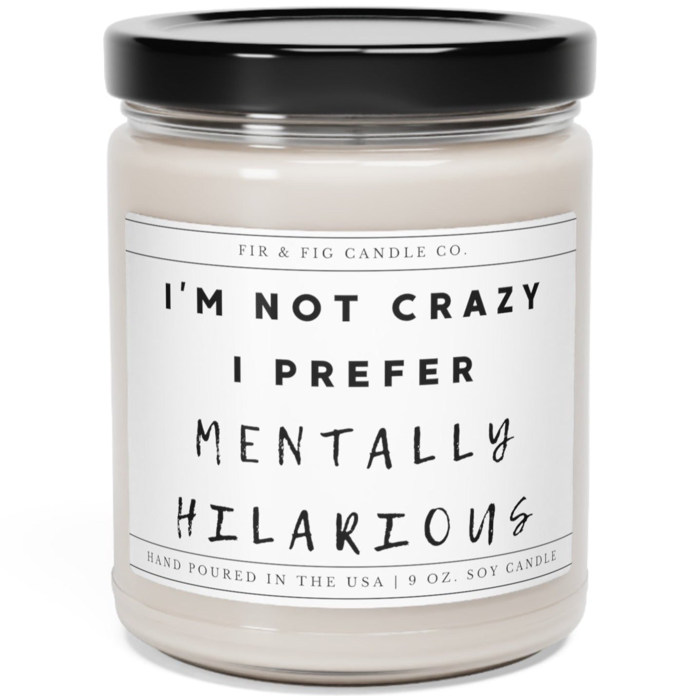 I'm Not Crazy I Prefer Mentally Hilarious 100% Eco-Friendly 9oz Soy Candle, Funny Candle Gift,Gift for Him, Gift for Her, Gift for Mom decor, Funny Candle Gift, Mental Hilarity, Soy Wax Candle Set, Eco-Friendly Fragrance, Humorous Home Decor