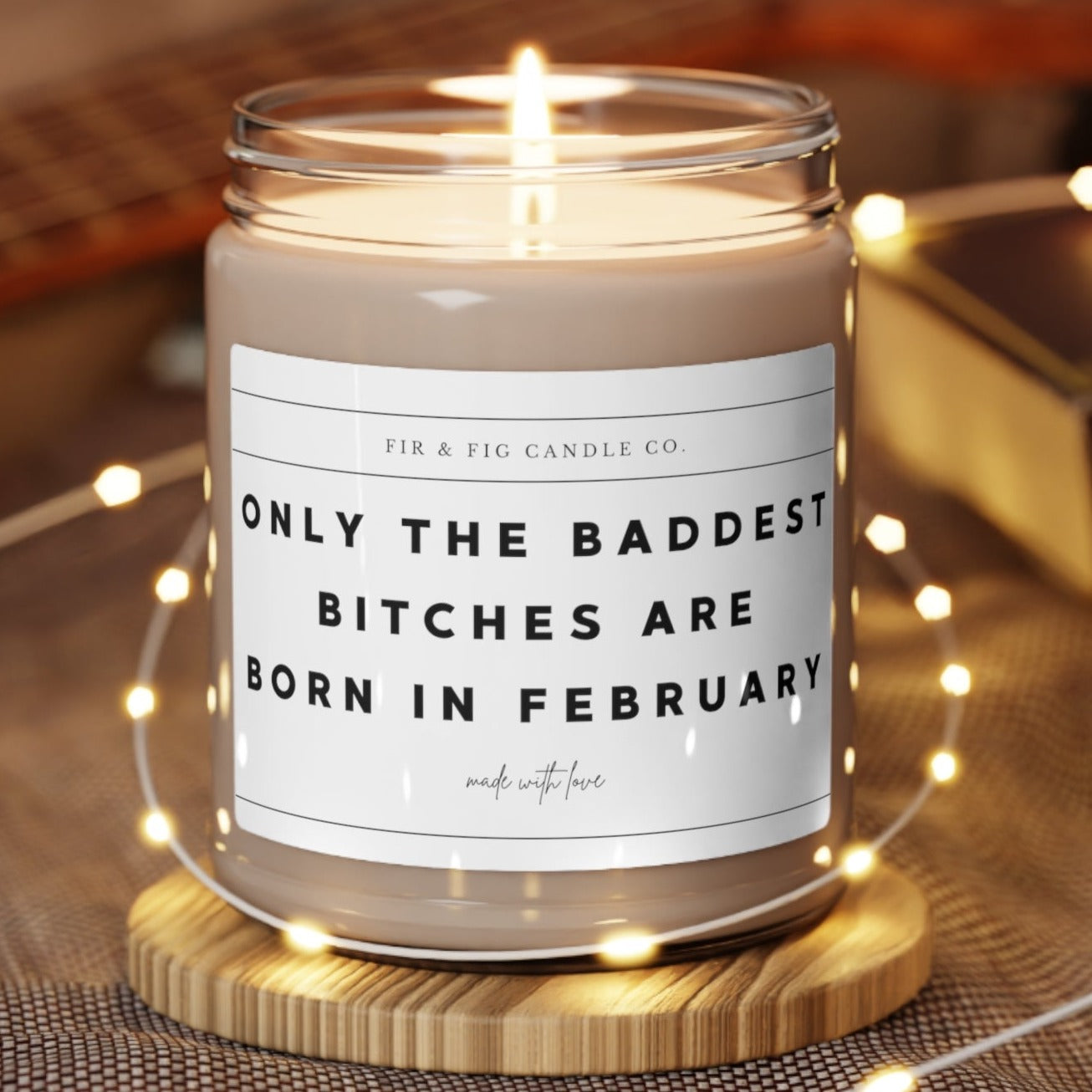 Only the Baddest Bitches are born in February - friend gift, February gift, gift for her, candle gift for her, Aquarius Gift, Pisces Gift