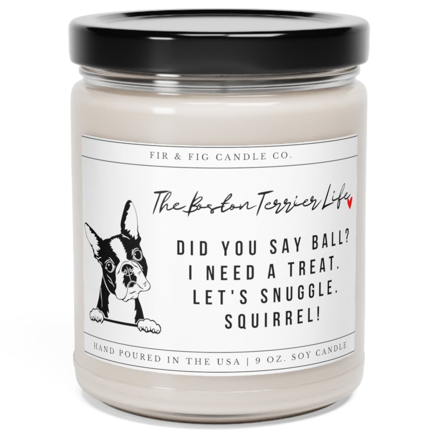 The Boston Terrier Life 100% Eco-Friendly 9oz Soy Candle, Boston Terrier Candle, Boston Terrier Gift, Boston dog Gift, Boston Terrier Mom