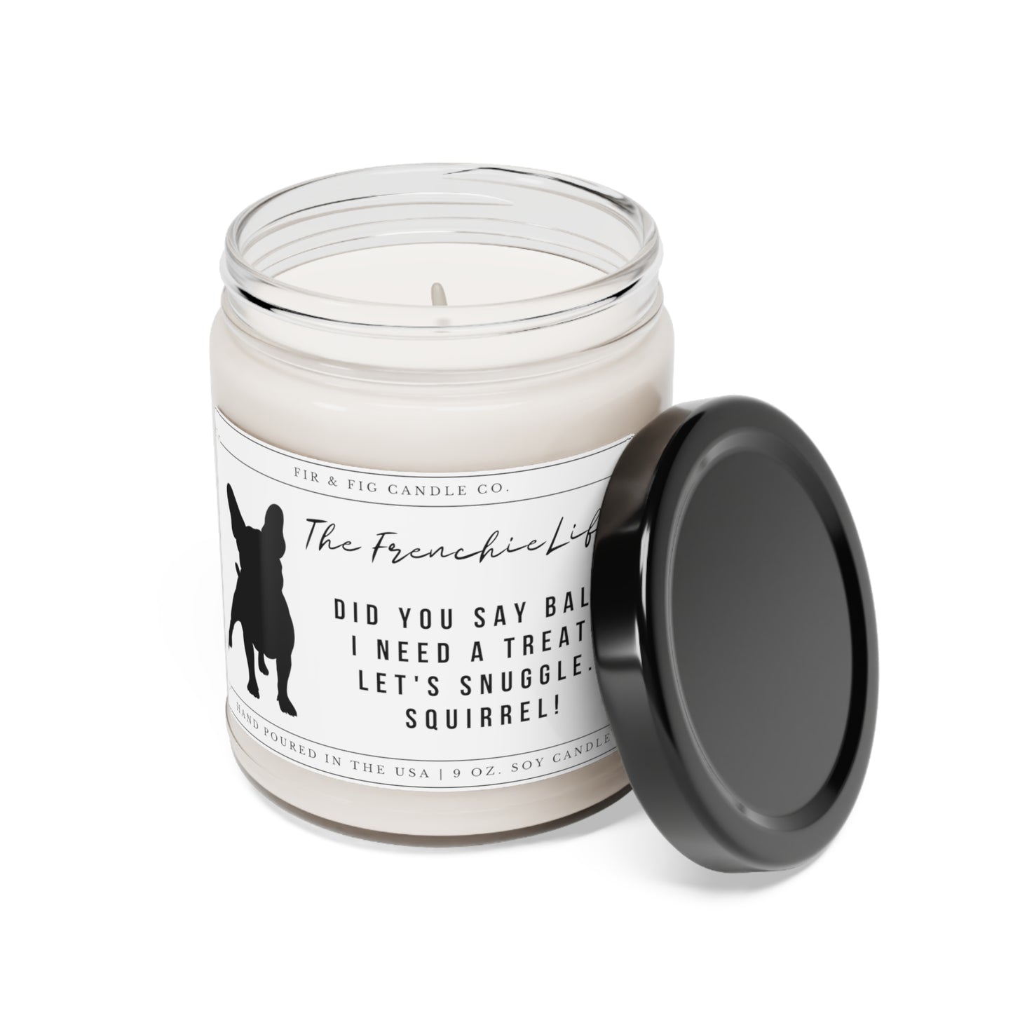 The French Bulldog Life 100% Eco-Friendly 9oz Soy Candle, Frenchie Candle,Frenchie Gift, Frenchie dog Gift, Frenchie Mom, Funny Frenchie Dad