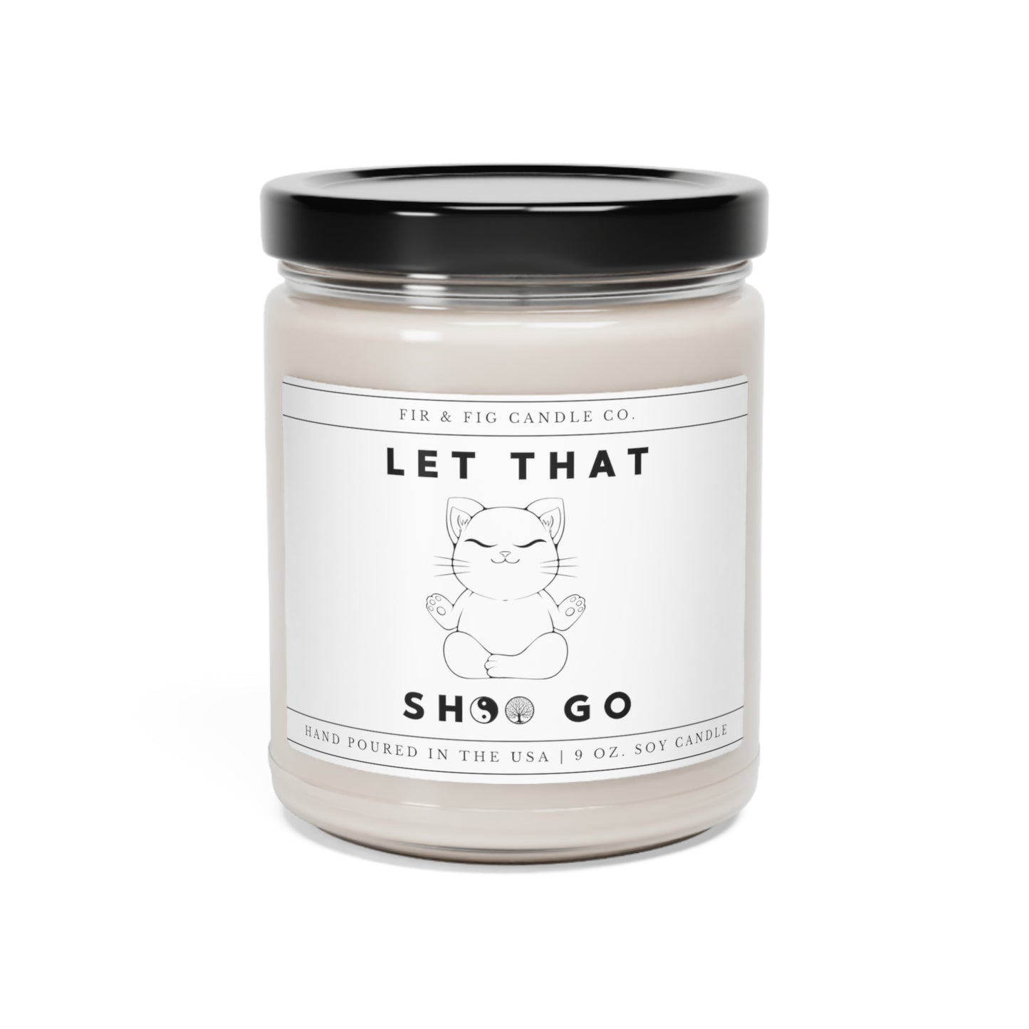 Let That SH*! Go 100% Eco-Friendly 9oz Soy Candle, Funny Candle Gift, Gift for Him, Gift for Her, Gift for Mom, Zen Cat Decor, Cat Lovers, Eco-Friendly Fragrance, Humorous Home Decor, Gift for Cat Lovers, Relaxation with a Twist