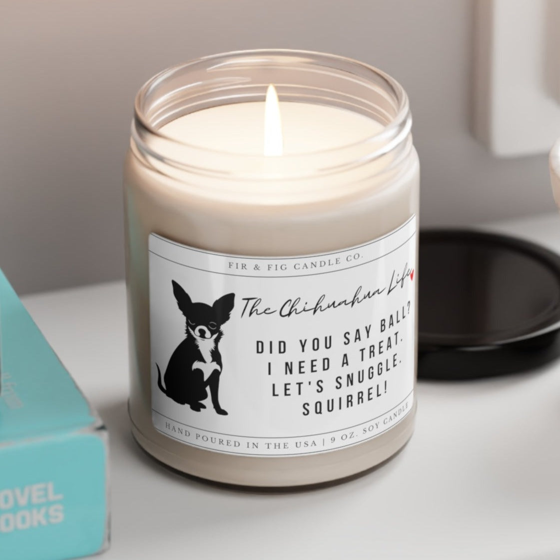 The Chihuahua Life Eco-Friendly 100% Soy 9oz Candle, Chihuahua Candle,Chihuahua Gift,Chihuahua Mom Gift,Funny Chihuahua Gift, funny dog gift