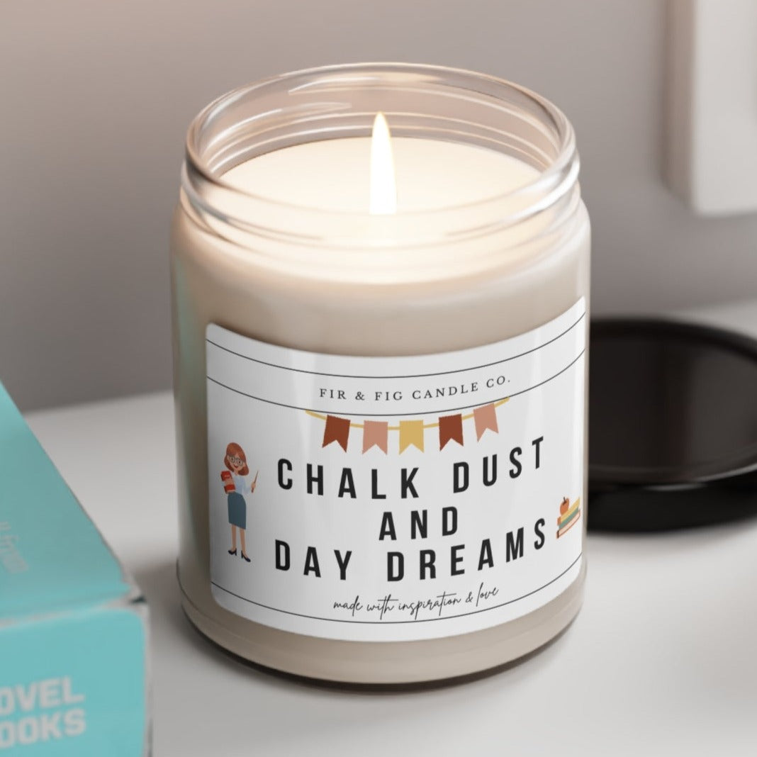 Chalk Dust and Daydreams Eco-Friendly 100% Soy Candle, Teacher Candle,Teachers Appreciation Week Gift,Gift for Teacher, Funny Teacher Candle