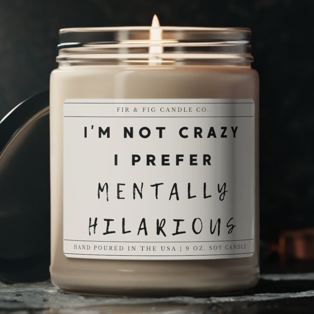 I'm Not Crazy I Prefer Mentally Hilarious 100% Eco-Friendly 9oz Soy Candle, Funny Candle Gift,Gift for Him, Gift for Her, Gift for Mom decor, Funny Candle Gift, Mental Hilarity, Soy Wax Candle Set, Eco-Friendly Fragrance, Humorous Home Decor