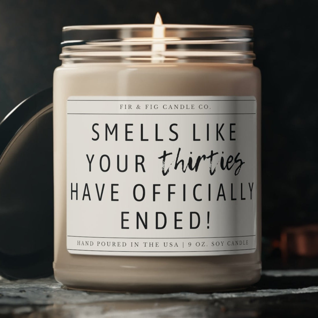 Smells like your thirties have ended 100% Eco-Friendly Soy Candle, Look at You Turning 40, 40th Birthday Candle, 30's have ended candle gift