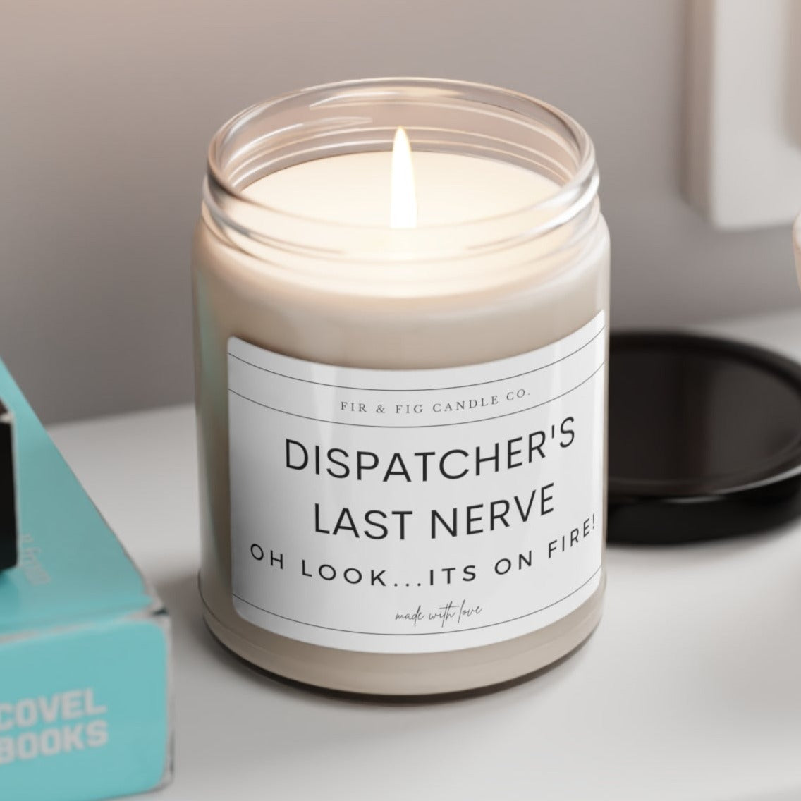 Dispatcher's Last Nerve, Oh Look its on Fire! 9oz Candle, Funny Candles, Candle Gifts, funny candle, Funny Dispatcher Gifts, 911 candle Gift