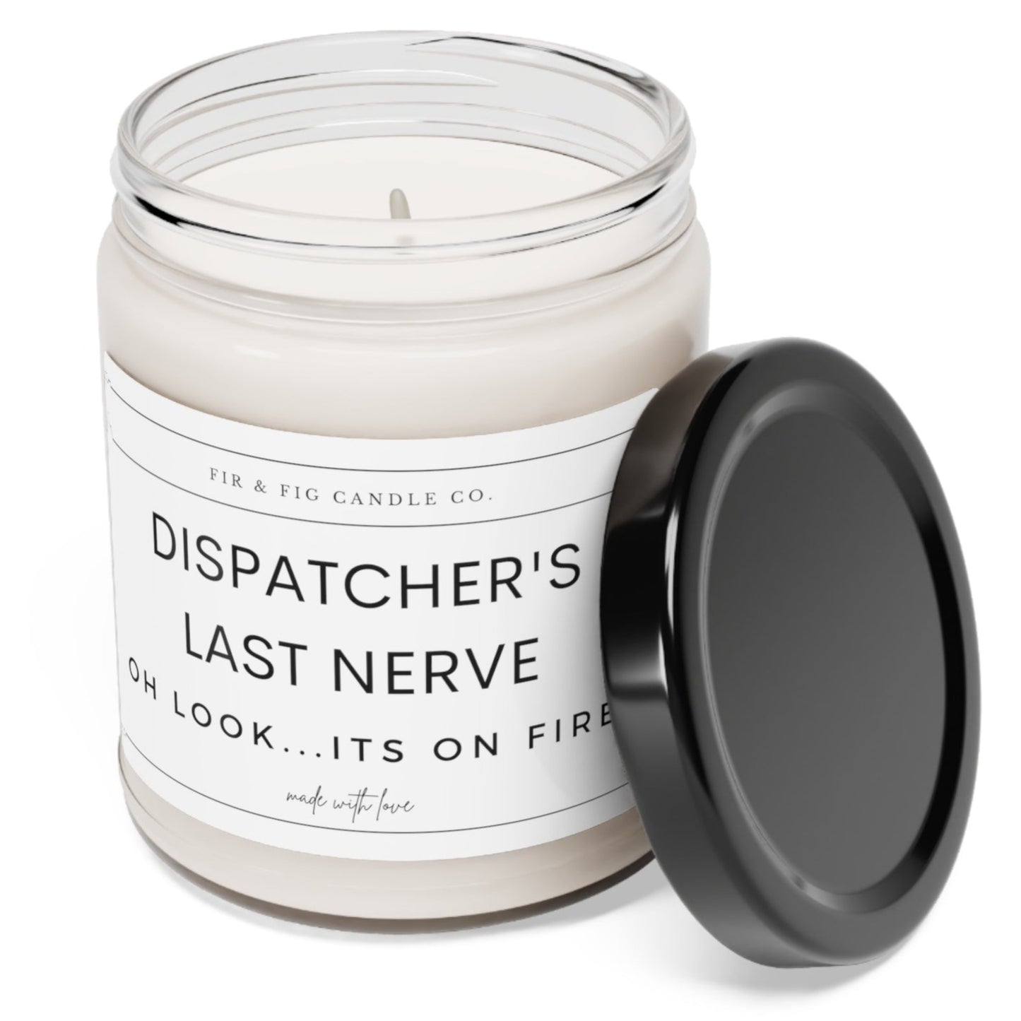 Dispatcher's Last Nerve, Oh Look its on Fire! 9oz Candle, Funny Candles, Candle Gifts, funny candle, Funny Dispatcher Gifts, 911 candle Gift