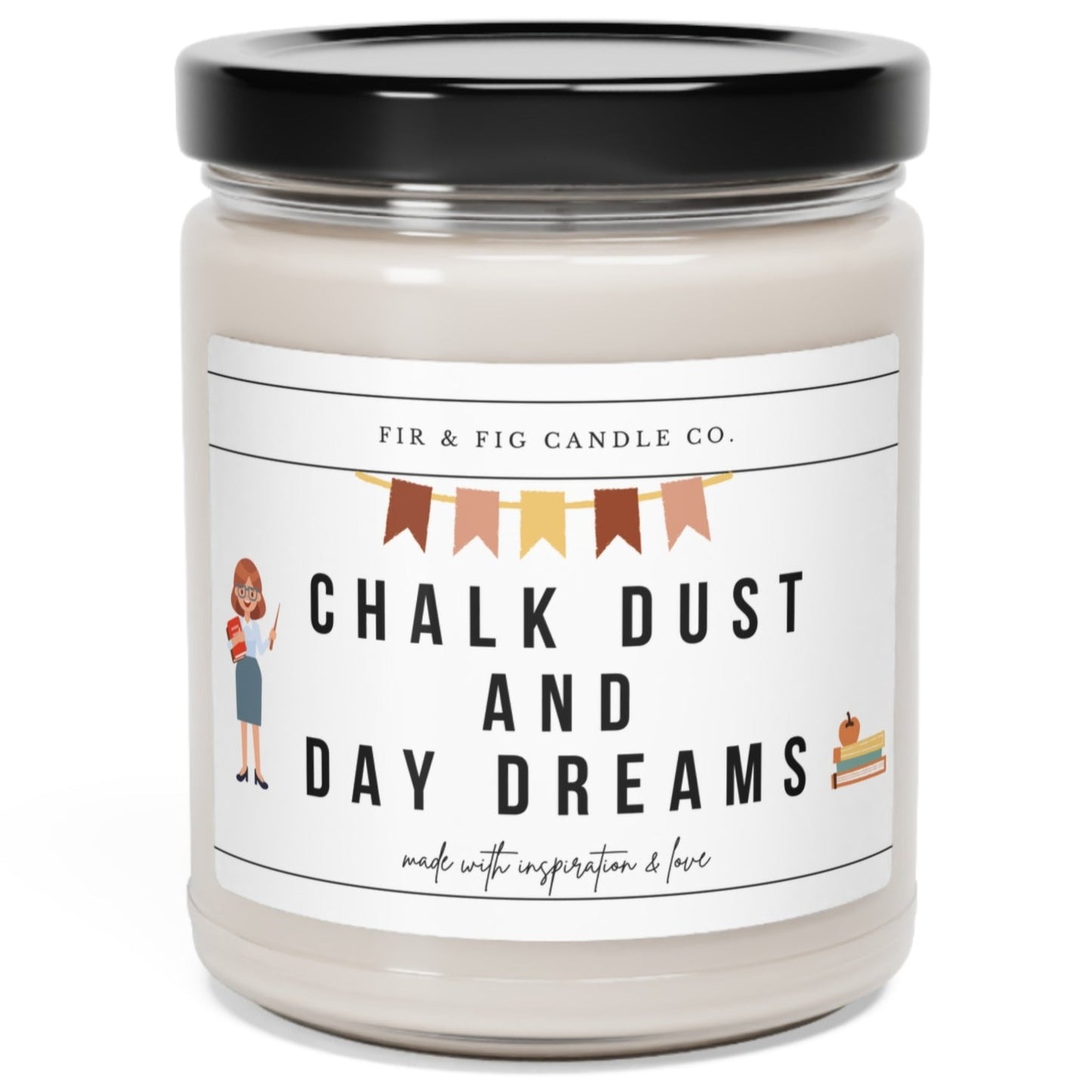 Chalk Dust and Daydreams Eco-Friendly 100% Soy Candle, Teacher Candle,Teachers Appreciation Week Gift,Gift for Teacher, Funny Teacher Candle