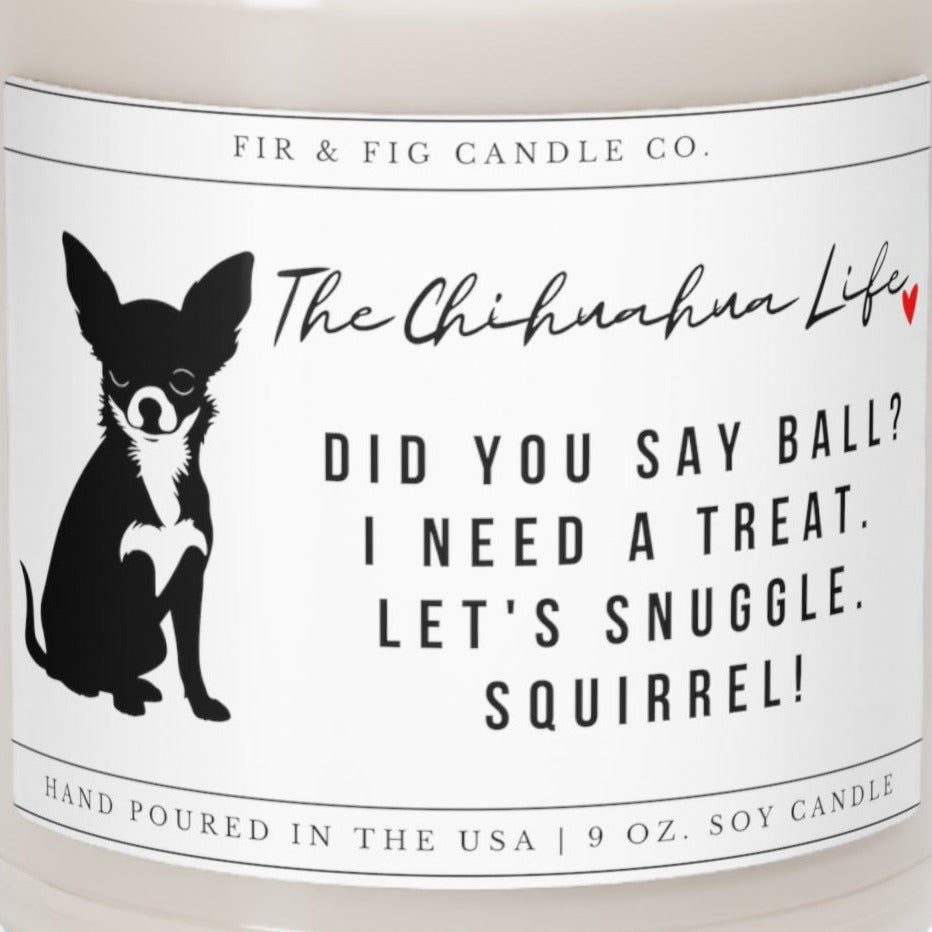 The Chihuahua Life Eco-Friendly 100% Soy 9oz Candle, Chihuahua Candle,Chihuahua Gift,Chihuahua Mom Gift,Funny Chihuahua Gift, funny dog gift