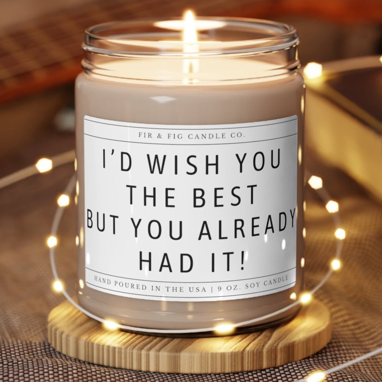 I'd Wish You The Best But You Already Had It 100% Eco-Friendly Soy Candle, Divorce Gift for her, Ex Boyfriend, Breakup gifts, Divorce candle