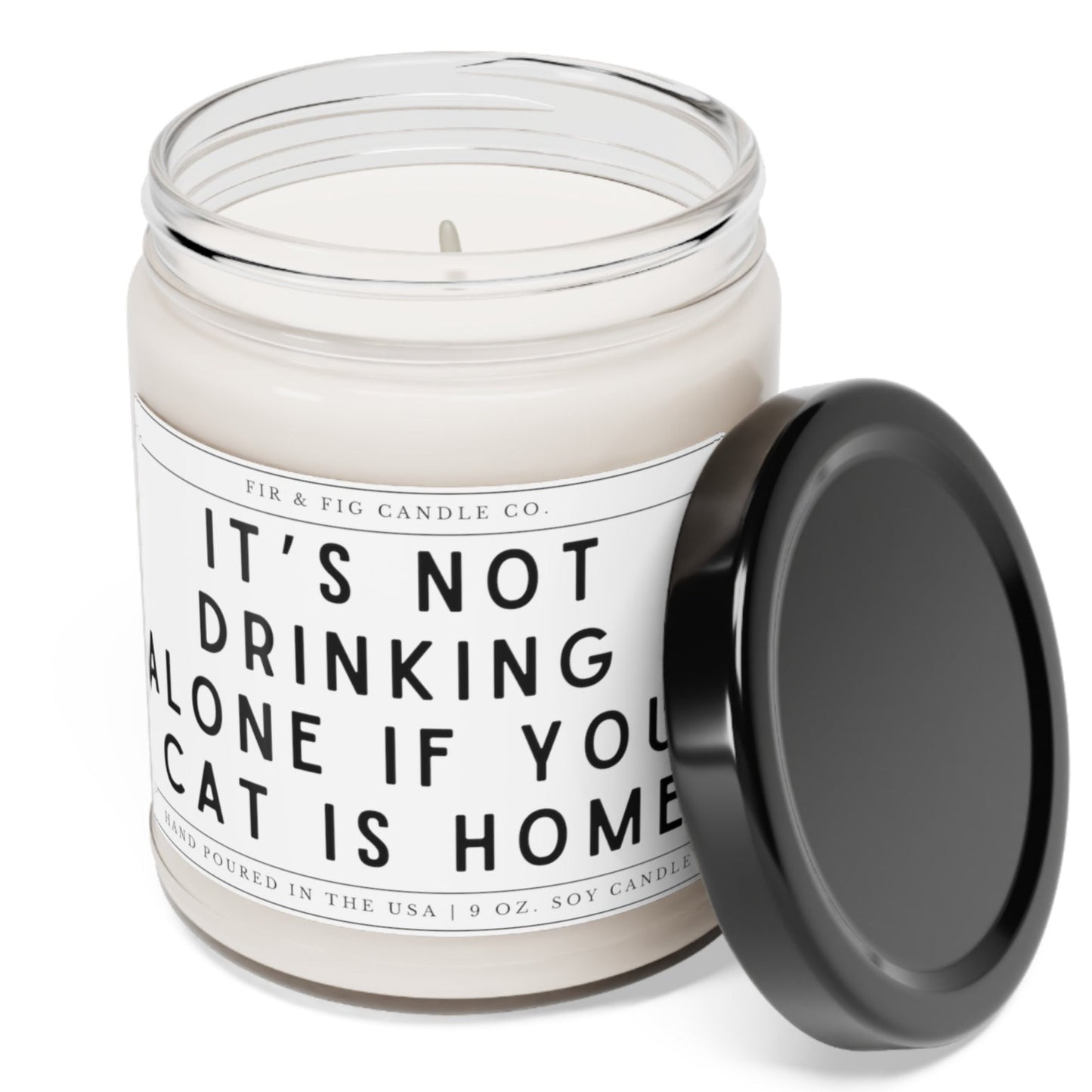 It's not drinking alone if your Cat is Home 100% Eco-Friendly 9oz Soy Candle, Funny Cat Mom Christmas Gift, Gift for Cat Owner, Candle Gift