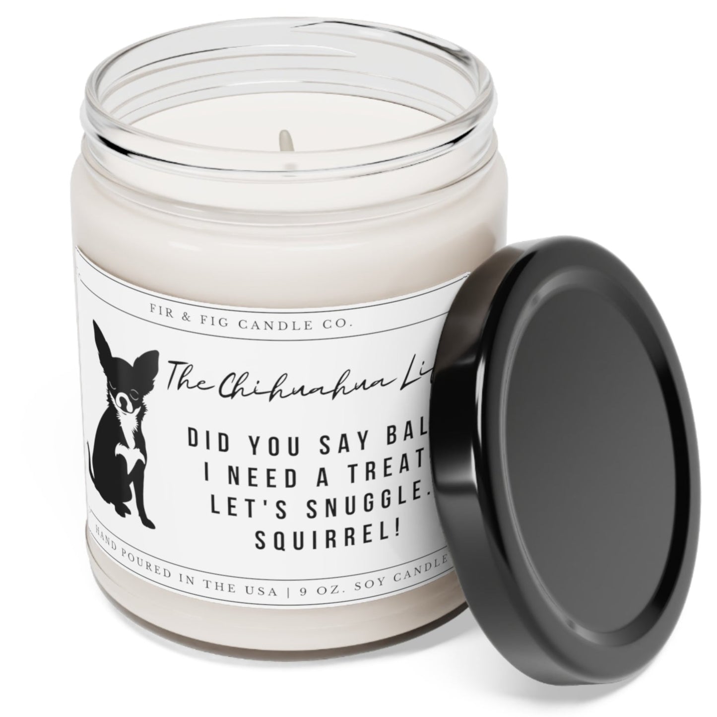 The Chihuahua Life Eco-Friendly 100% Soy 9oz Candle, Chihuahua Candle,Chihuahua Gift,Chihuahua Mom Gift,Funny Chihuahua Gift, funny dog gift