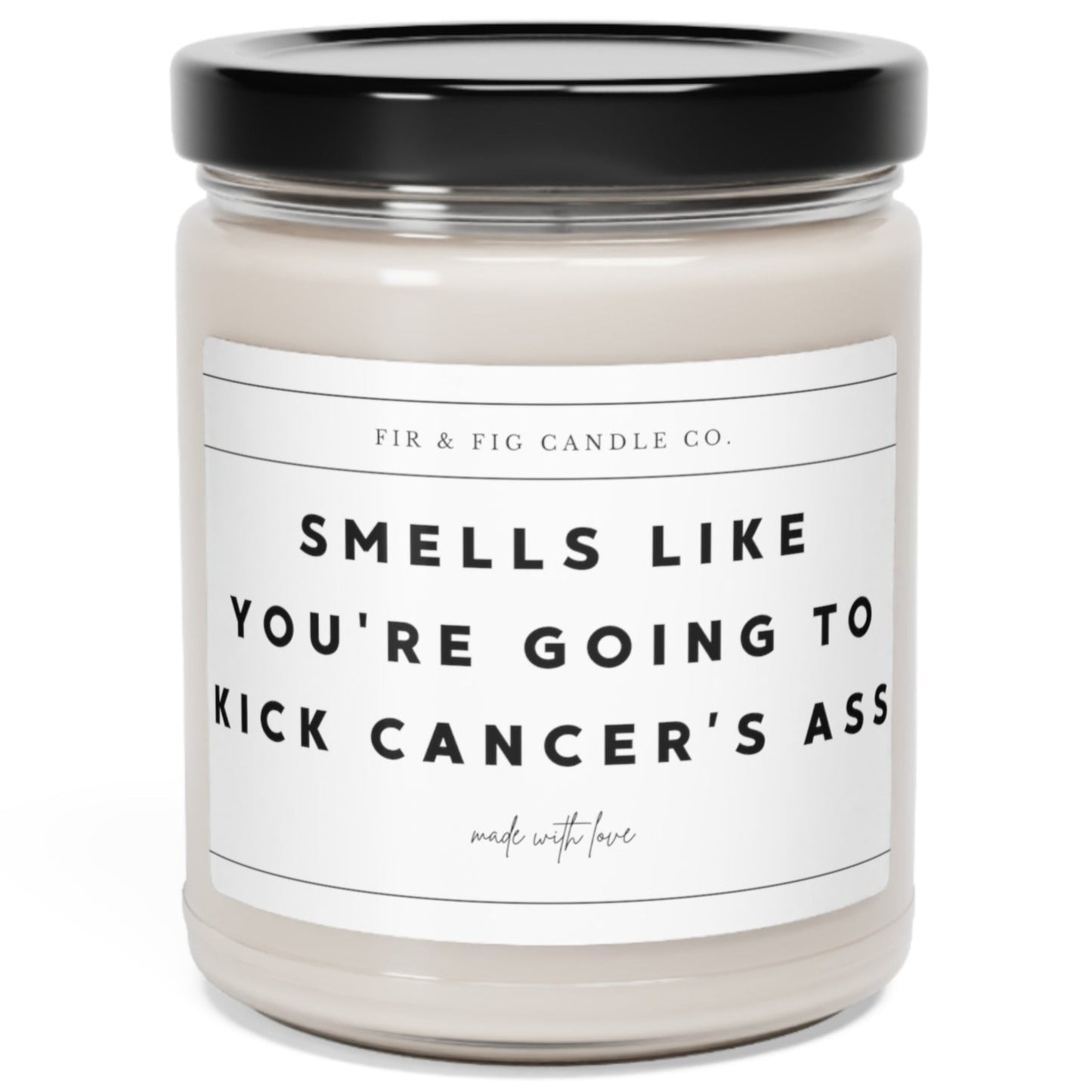 Smells Like You're Going To Kick CANCERS Ass candle, Eco-Friendly 100% Soy Candle, 9oz, Cancer Survivor, Cancer Awareness, gift for her