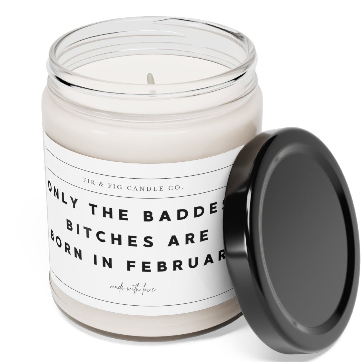 Only the Baddest Bitches are born in February - friend gift, February gift, gift for her, candle gift for her, Aquarius Gift, Pisces Gift