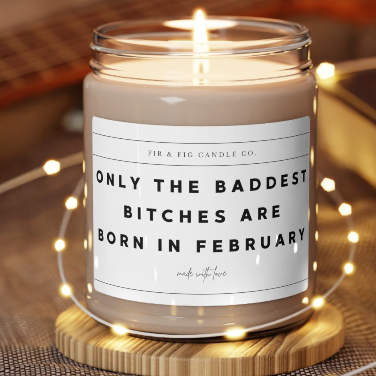 Only the Baddest Bitches are born in February - friend gift, February gift, gift for her, candle gift for her, Aquarius Gift, Pisces Gift