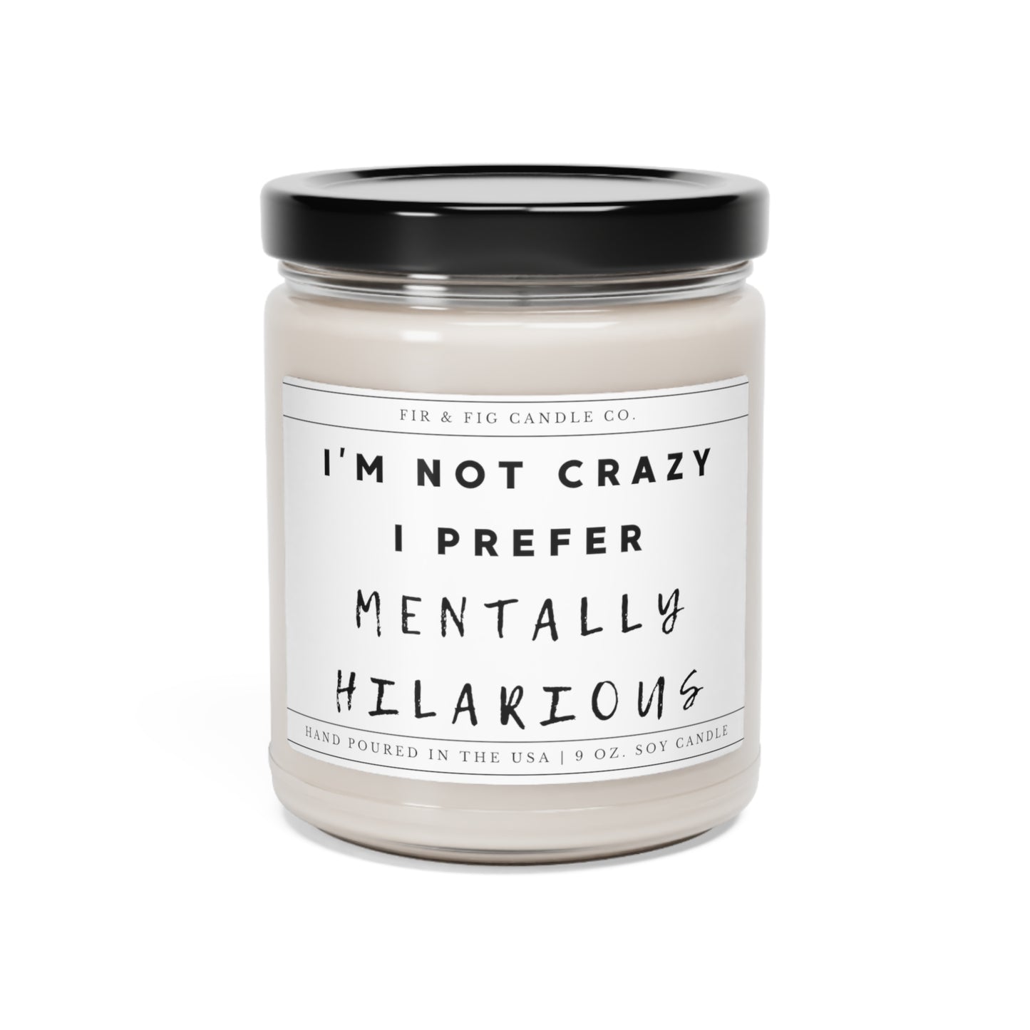 I&#39;m Not Crazy I Prefer Mentally Hilarious 100% Eco-Friendly 9oz Soy Candle, Funny Candle Gift,Gift for Him, Gift for Her, Gift for Mom decor, Funny Candle Gift, Mental Hilarity, Soy Wax Candle Set, Eco-Friendly Fragrance, Humorous Home Decor