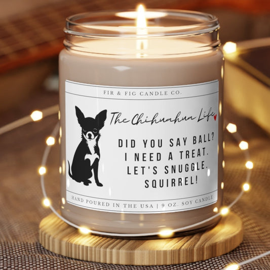 The Chihuahua Life Eco-Friendly 100% Soy 9oz Candle, Chihuahua Candle,Chihuahua Gift,Chihuahua Mom Gift,Funny Chihuahua Gift, funny dog gift