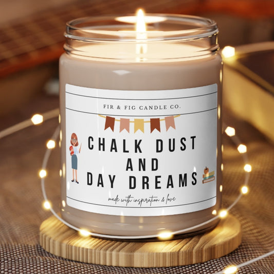 Chalk Dust and Daydreams Eco-Friendly 100% Soy Candle, Teacher Candle,Teachers Appreciation Week Gift,Gift for Teacher, Funny Teacher Candle