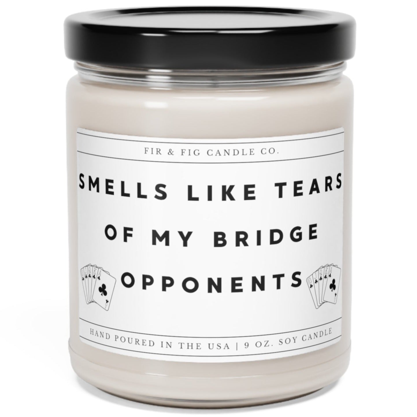 Smells Like Tears of my BRIDGE Opponents 100% Eco-Friendly 9oz Soy Candle, Bridge Host Gift, Bridge gift for her, Bridge gift for him, fun game