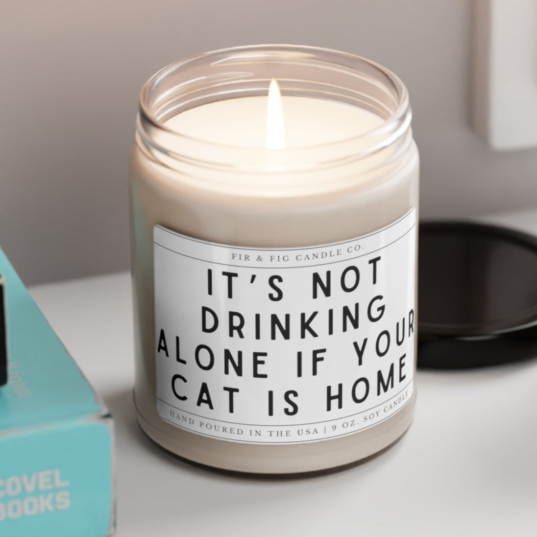 It's not drinking alone if your Cat is Home 100% Eco-Friendly 9oz Soy Candle, Funny Cat Mom Christmas Gift, Gift for Cat Owner, Candle Gift