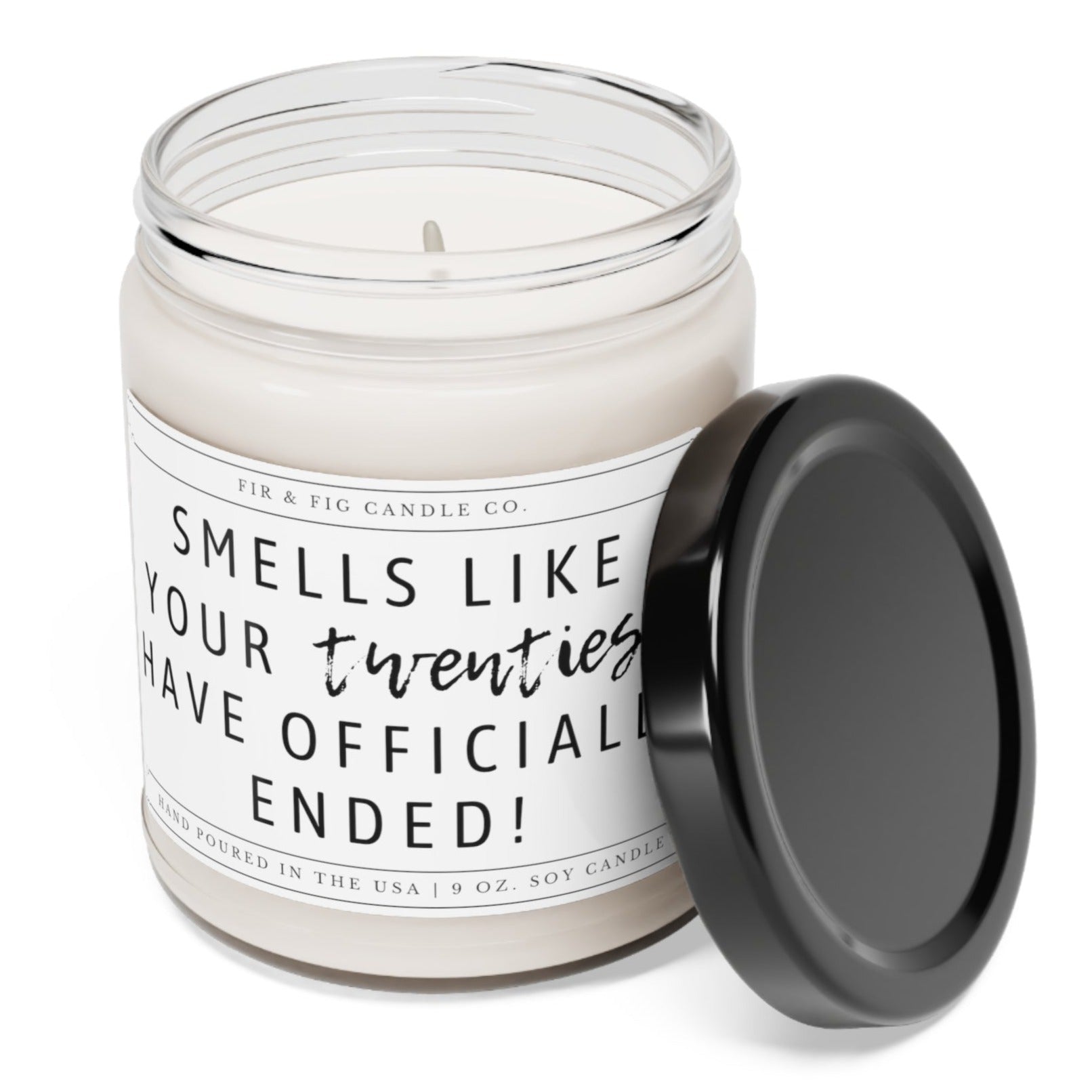 Smells like your twenties have ended 100% Soy Candle, Look at You Turning 30, 30th Birthday Candle, 20's have ended, fun candle gift for her