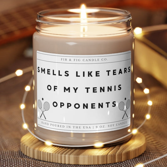 Smells Like Tears of my Tennis Opponents 100% Eco-Friendly 9oz Soy Candle, Funny Candles, Gift for Him, candle Gift, Birthday Gift, dad gift
