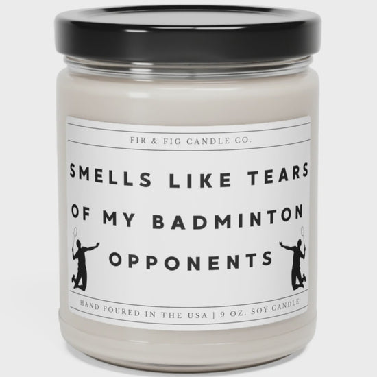 Smells Like Tears of my BADMINTON Opponents 100% Eco-Friendly 9oz Soy Candle,Funny Candles,Gift for Him,Badminton candle Gift, Birthday Gift